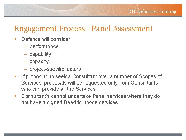 DIP Induction Training Engagement Process - Panel Assessment • Defence will consider: – performance