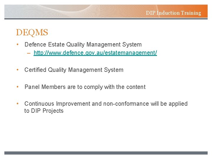 DIP Induction Training DEQMS • Defence Estate Quality Management System – http: //www. defence.
