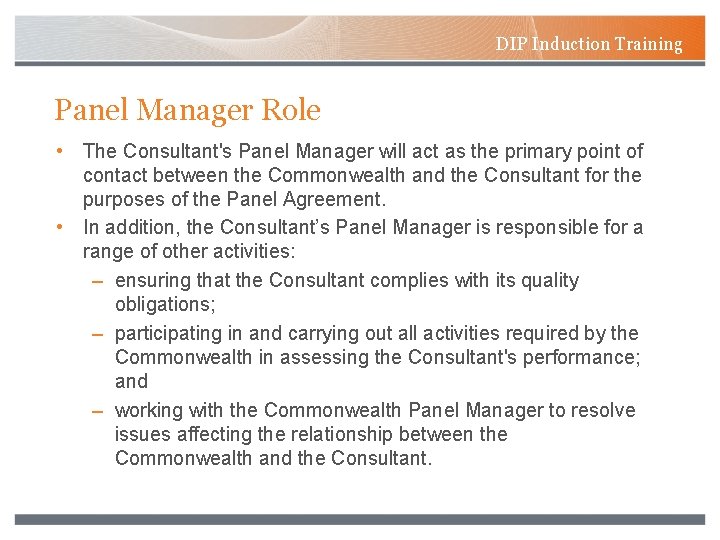 DIP Induction Training Panel Manager Role • The Consultant's Panel Manager will act as