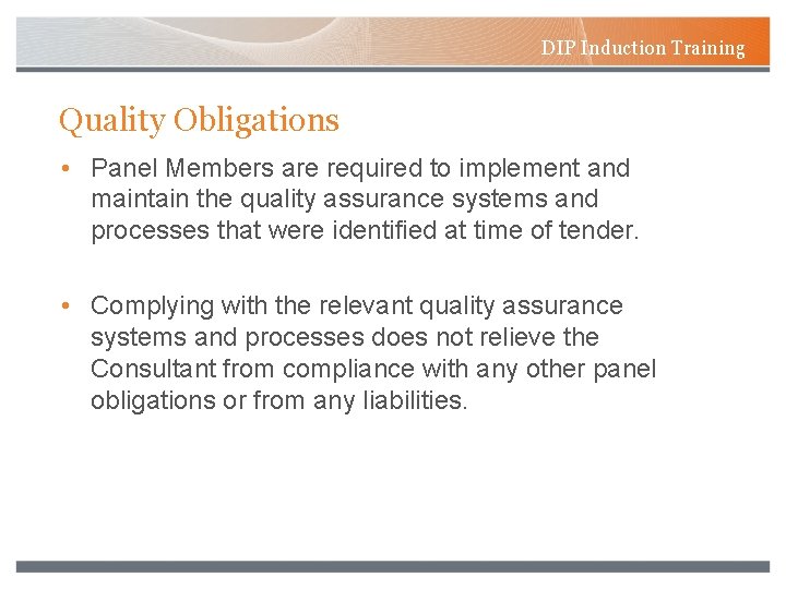 DIP Induction Training Quality Obligations • Panel Members are required to implement and maintain