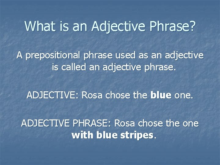 What is an Adjective Phrase? A prepositional phrase used as an adjective is called