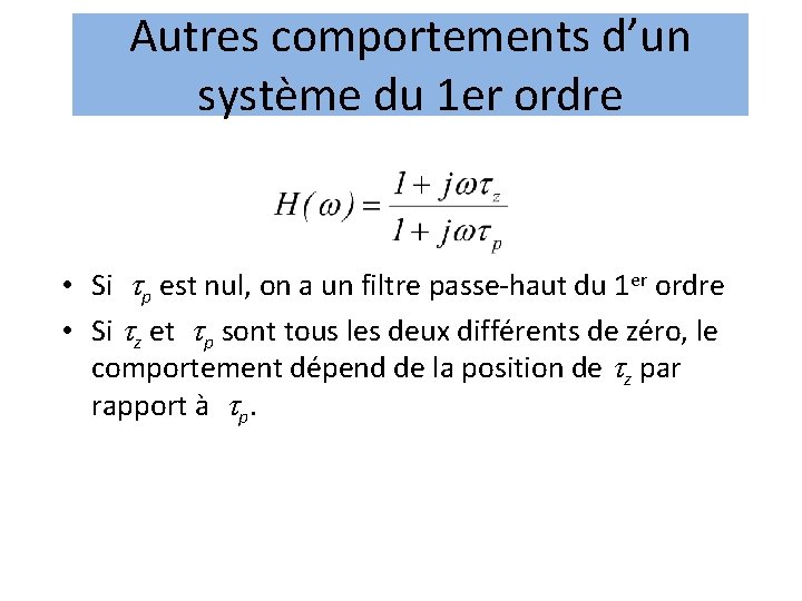 Autres comportements d’un système du 1 er ordre • Si p est nul, on Autres comportements d’un système du 1 er ordre • Si p est nul, on