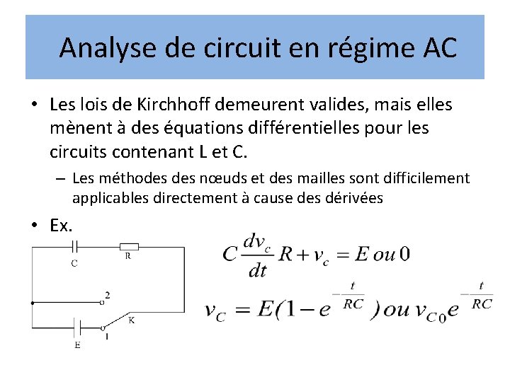 Analyse de circuit en régime AC • Les lois de Kirchhoff demeurent valides, Analyse de circuit en régime AC • Les lois de Kirchhoff demeurent valides,