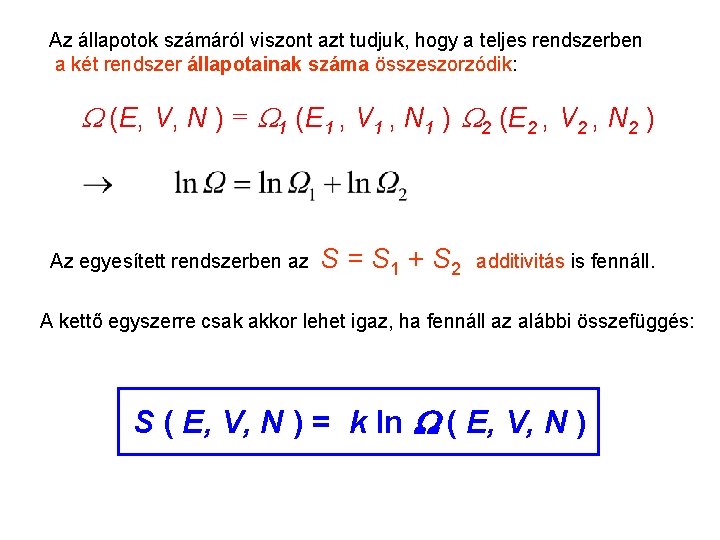 Mikrokanonikus entrópia 2 Az állapotok számáról viszont azt tudjuk, hogy a teljes rendszerben a