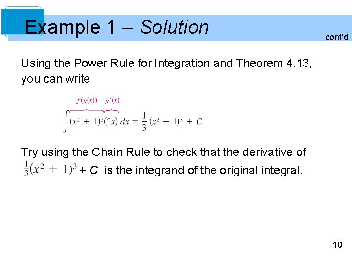 Example 1 – Solution cont’d Using the Power Rule for Integration and Theorem 4.
