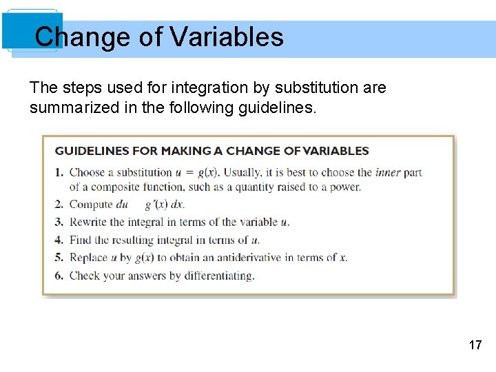 Change of Variables The steps used for integration by substitution are summarized in the