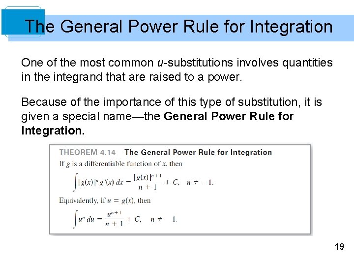 The General Power Rule for Integration One of the most common u-substitutions involves quantities