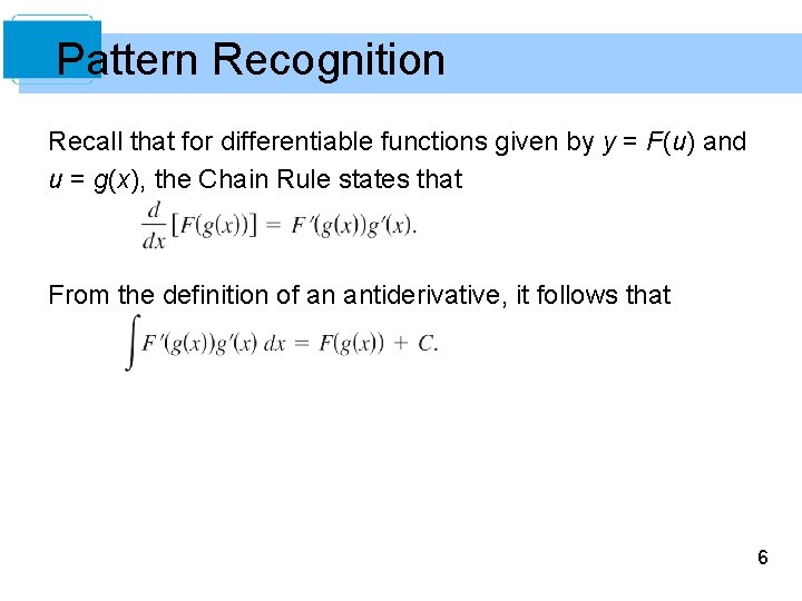 Pattern Recognition Recall that for differentiable functions given by y = F(u) and u
