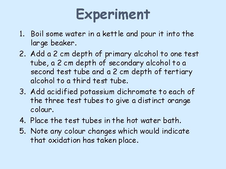 Experiment 1. Boil some water in a kettle and pour it into the large