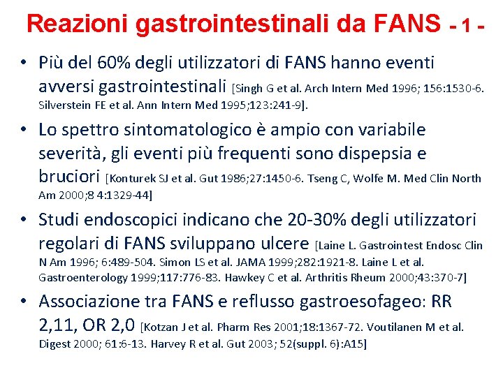 Reazioni gastrointestinali da FANS - 1 • Più del 60% degli utilizzatori di FANS