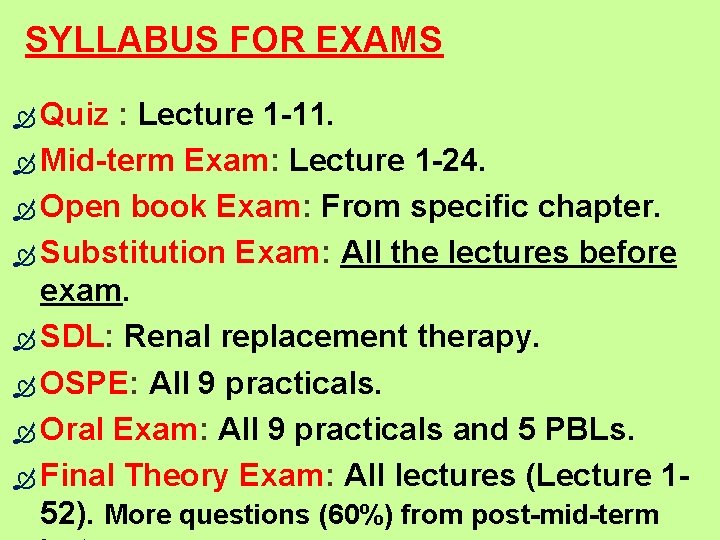 SYLLABUS FOR EXAMS Quiz : Lecture 1 -11. Mid-term Exam: Lecture 1 -24. Open