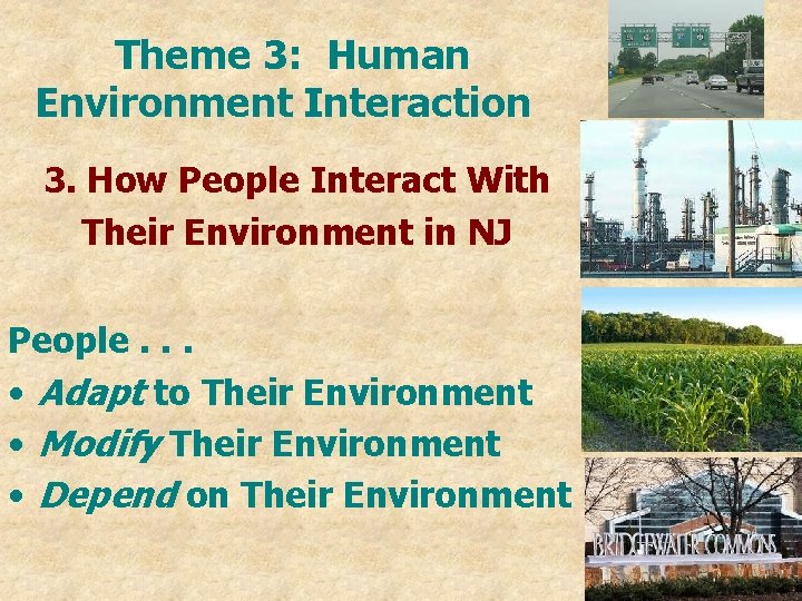 Theme 3: Human Environment Interaction 3. How People Interact With Their Environment in NJ