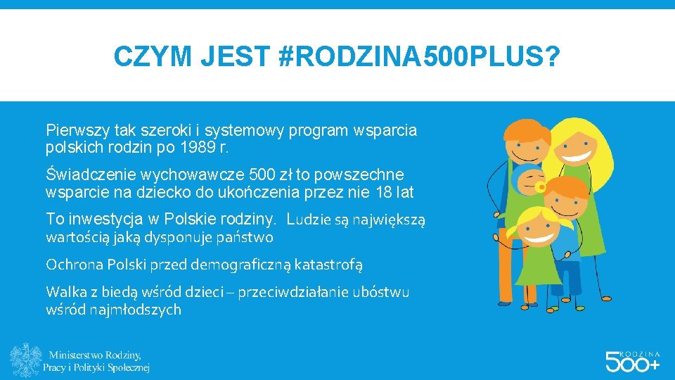 CZYM JEST #RODZINA 500 PLUS? Pierwszy tak szeroki i systemowy program wsparcia polskich rodzin