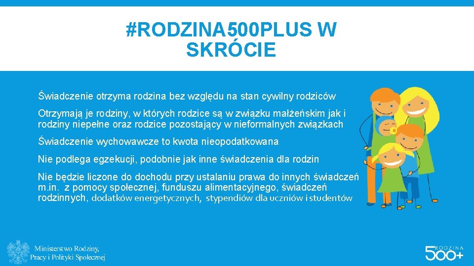 #RODZINA 500 PLUS W SKRÓCIE Świadczenie otrzyma rodzina bez względu na stan cywilny rodziców #RODZINA 500 PLUS W SKRÓCIE Świadczenie otrzyma rodzina bez względu na stan cywilny rodziców