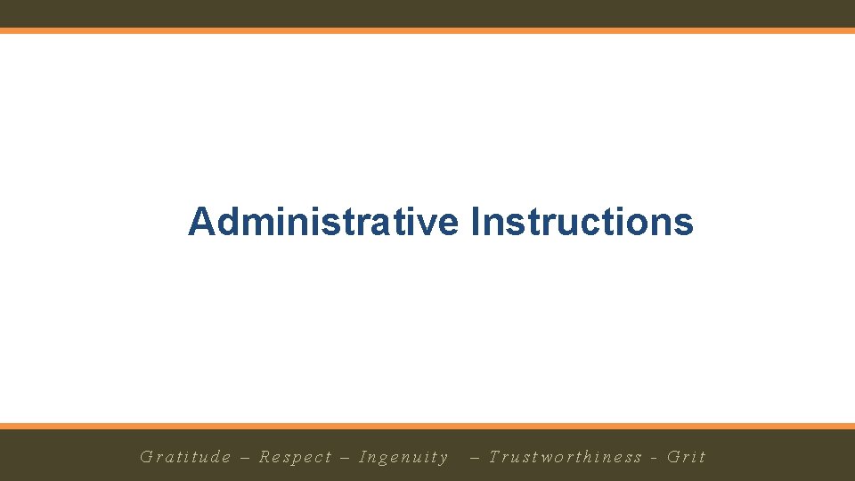 Administrative Instructions 1/14/2019 G r a. G t irt au tdiet u–d e. R