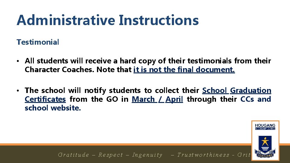 Administrative Instructions Testimonial • All students will receive a hard copy of their testimonials