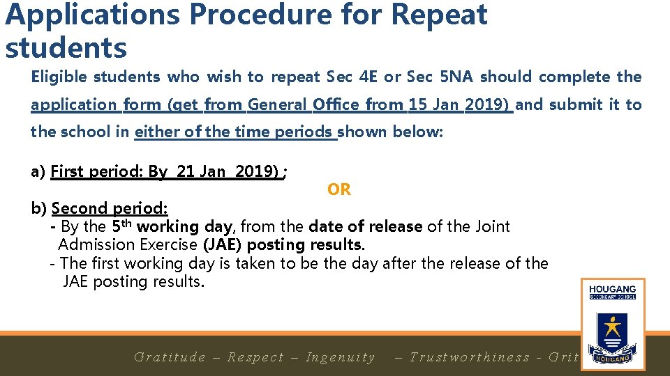 Applications Procedure for Repeat students Eligible students who wish to repeat Sec 4 E
