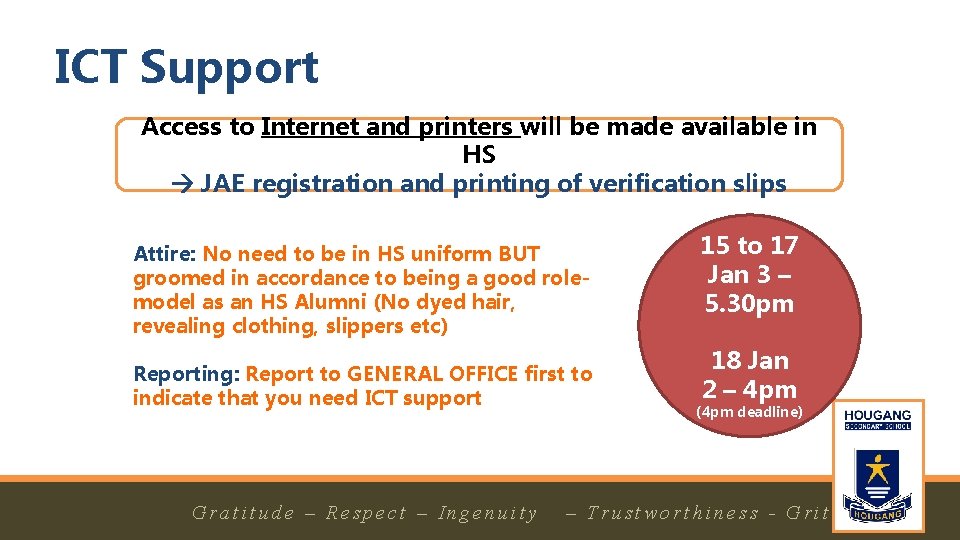 ICT Support Access to Internet and printers will be made available in HS JAE