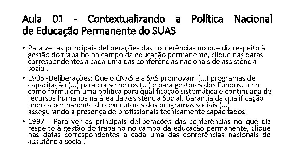 Aula 01 - Contextualizando a Política Nacional de Educação Permanente do SUAS • Para