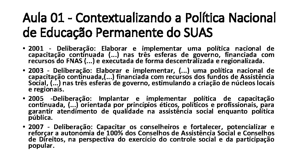 Aula 01 - Contextualizando a Política Nacional de Educação Permanente do SUAS • 2001