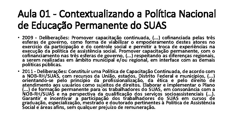 Aula 01 - Contextualizando a Política Nacional de Educação Permanente do SUAS • 2009