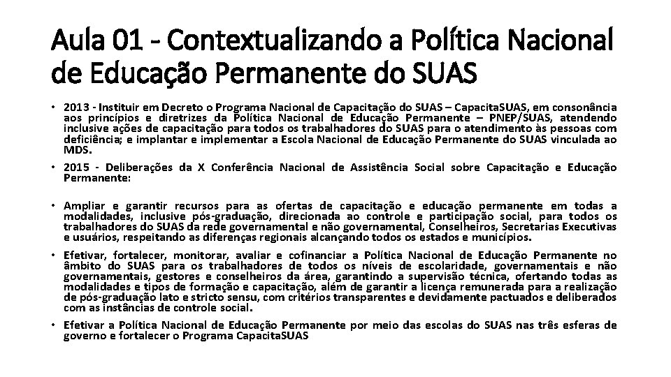 Aula 01 - Contextualizando a Política Nacional de Educação Permanente do SUAS • 2013