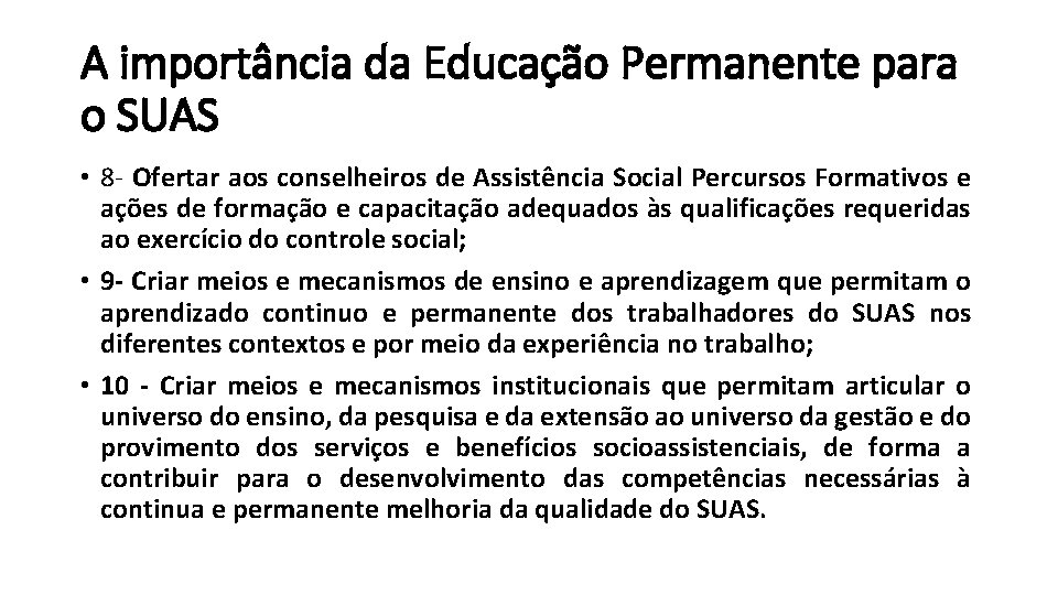 A importância da Educação Permanente para o SUAS • 8 - Ofertar aos conselheiros