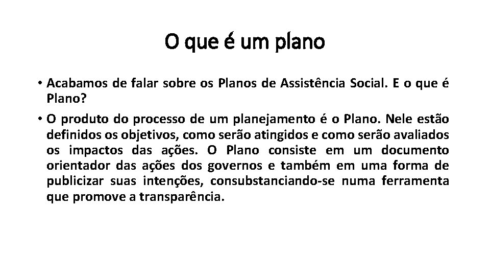 O que é um plano • Acabamos de falar sobre os Planos de Assistência