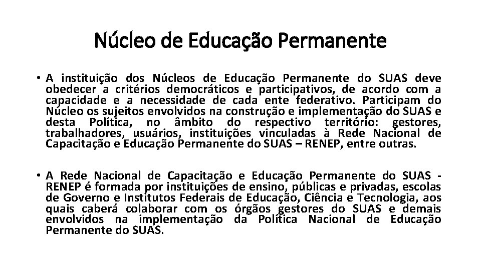 Núcleo de Educação Permanente • A instituição dos Núcleos de Educação Permanente do SUAS