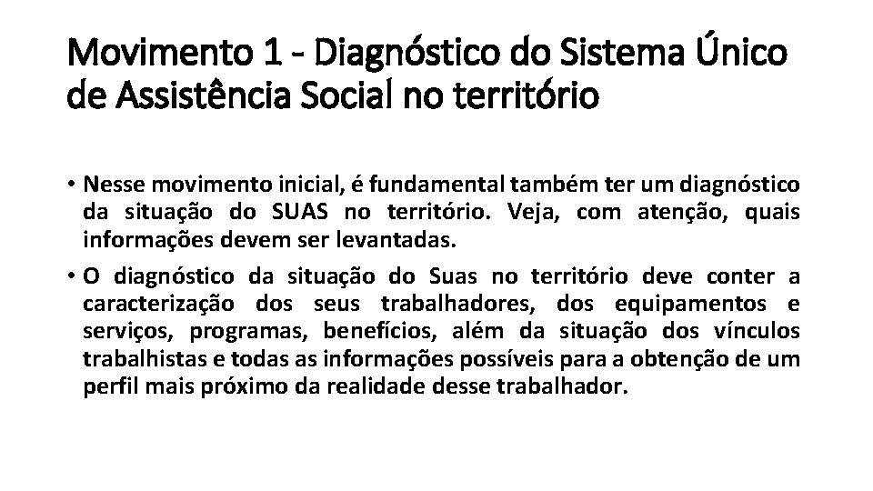 Movimento 1 - Diagnóstico do Sistema Único de Assistência Social no território • Nesse