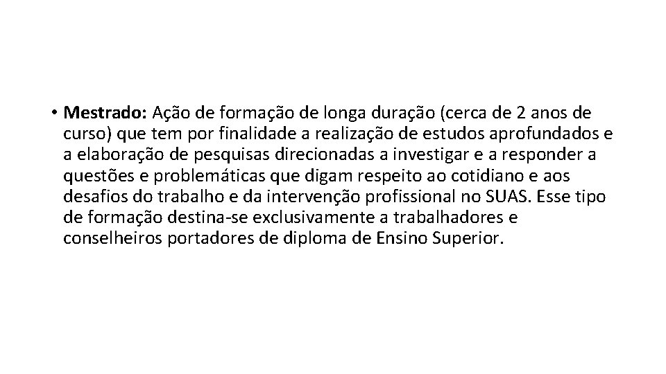  • Mestrado: Ação de formação de longa duração (cerca de 2 anos de