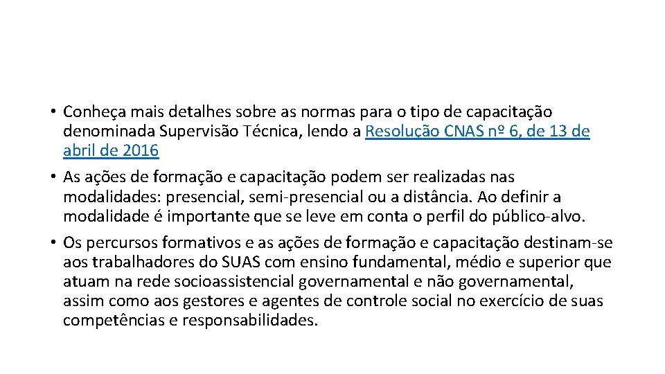  • Conheça mais detalhes sobre as normas para o tipo de capacitação denominada