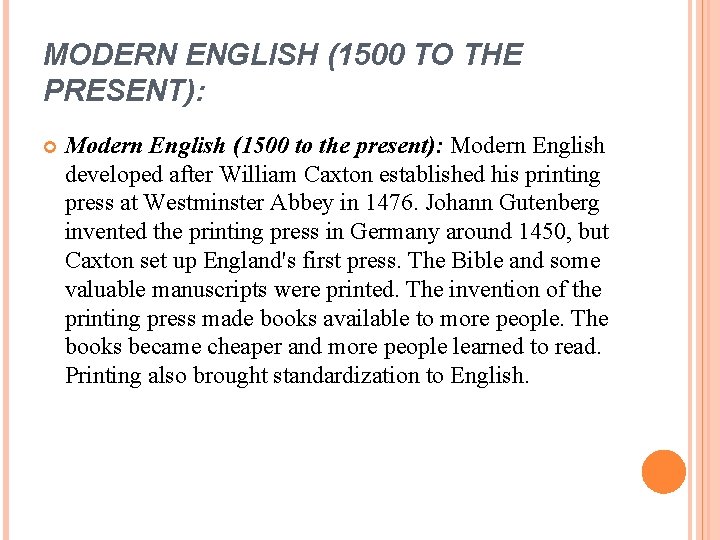 MODERN ENGLISH (1500 TO THE PRESENT): Modern English (1500 to the present): Modern English