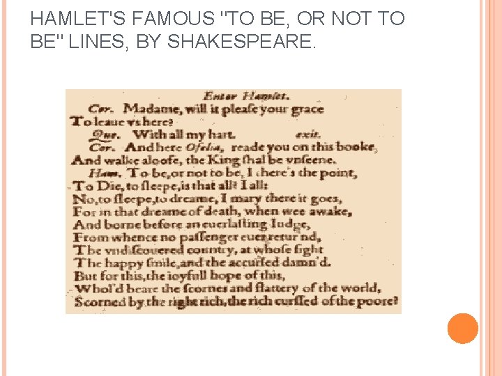 HAMLET'S FAMOUS "TO BE, OR NOT TO BE" LINES, BY SHAKESPEARE. 