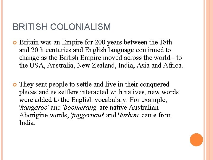 BRITISH COLONIALISM Britain was an Empire for 200 years between the 18 th and