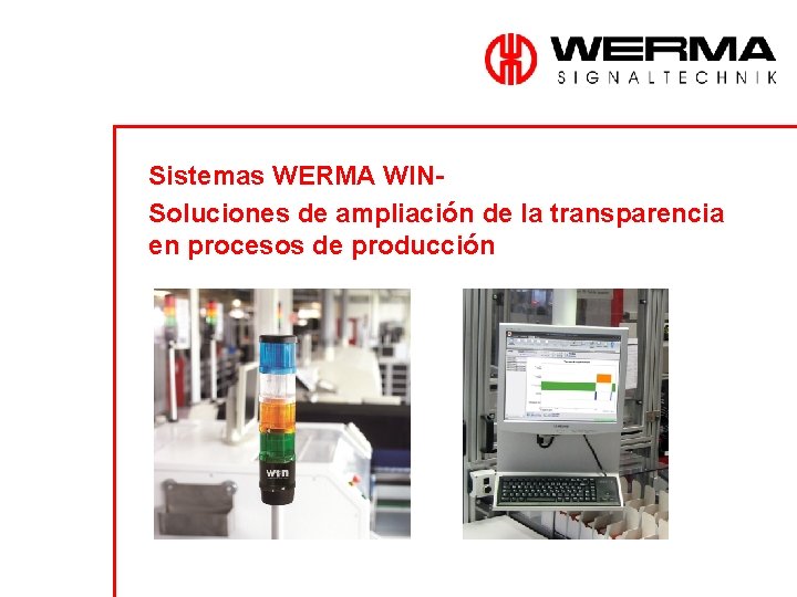 Sistemas WERMA WINSoluciones de ampliación de la transparencia en procesos de producción 