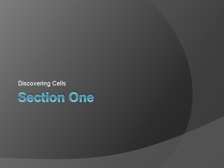 Discovering Cells Section One 