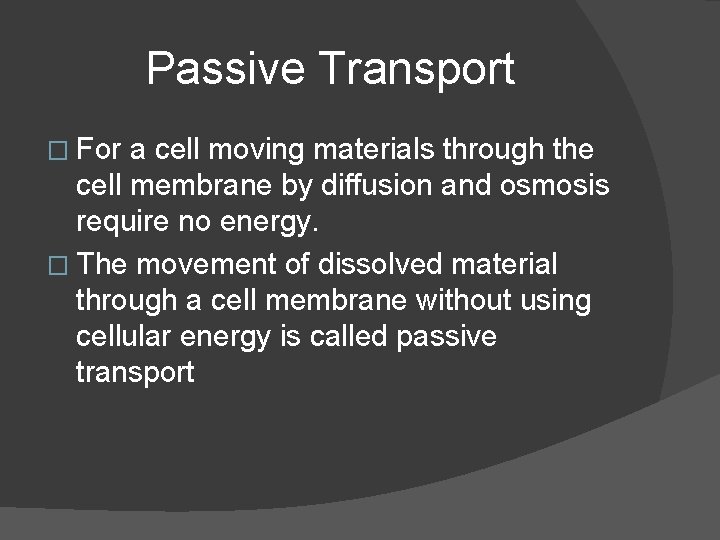 Passive Transport � For a cell moving materials through the cell membrane by diffusion