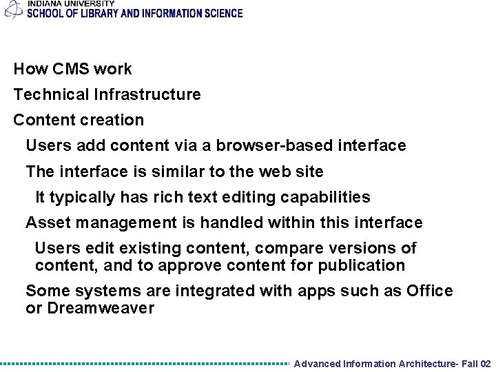 How CMS work Technical Infrastructure Content creation Users add content via a browser-based interface