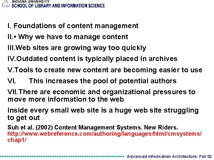 I. Foundations of content management II. • Why we have to manage content III.