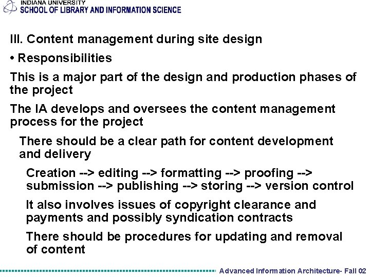 III. Content management during site design • Responsibilities This is a major part of