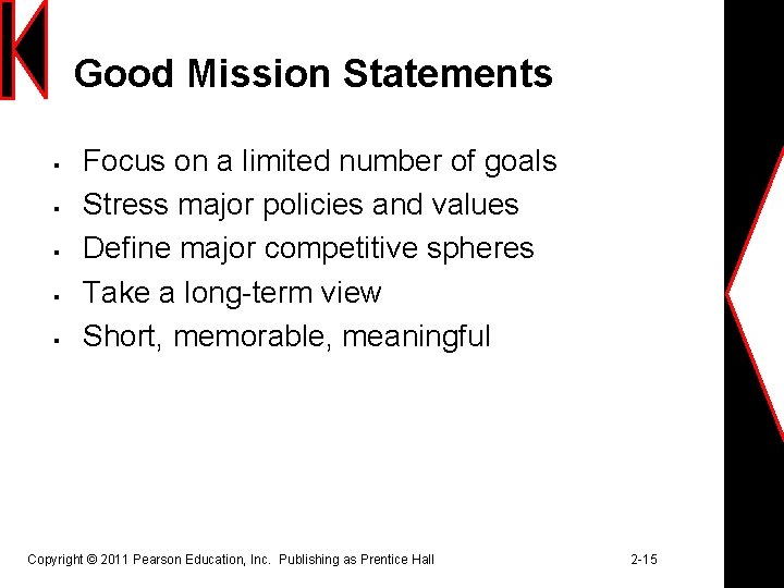 Good Mission Statements § § § Focus on a limited number of goals Stress