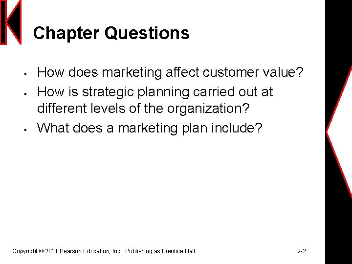 Chapter Questions § § § How does marketing affect customer value? How is strategic
