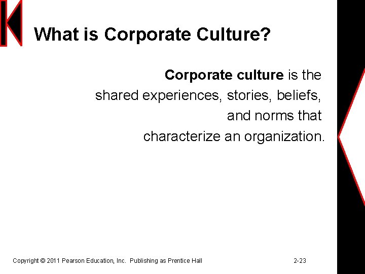 What is Corporate Culture? Corporate culture is the shared experiences, stories, beliefs, and norms