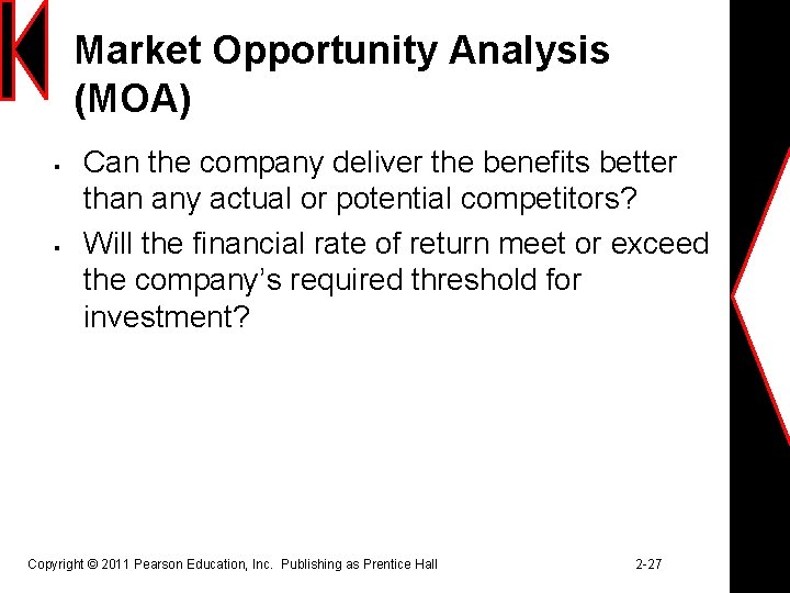 Market Opportunity Analysis (MOA) § § Can the company deliver the benefits better than