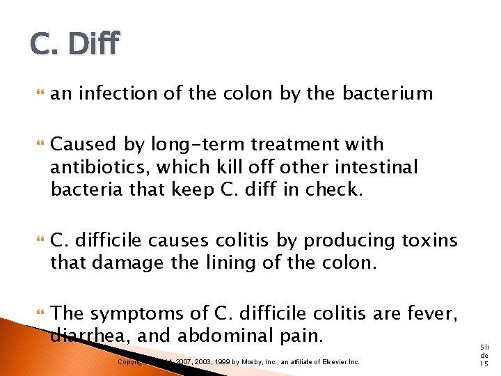 C. Diff an infection of the colon by the bacterium Caused by long-term treatment