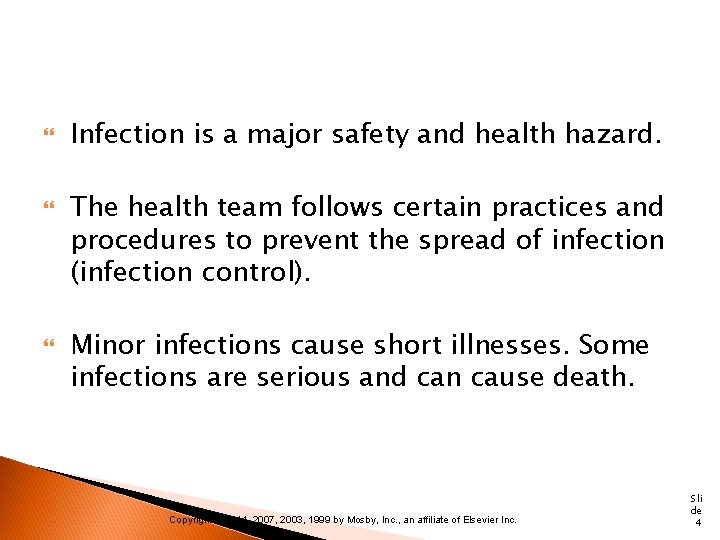  Infection is a major safety and health hazard. The health team follows certain