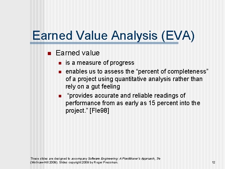 Earned Value Analysis (EVA) n Earned value n n n is a measure of