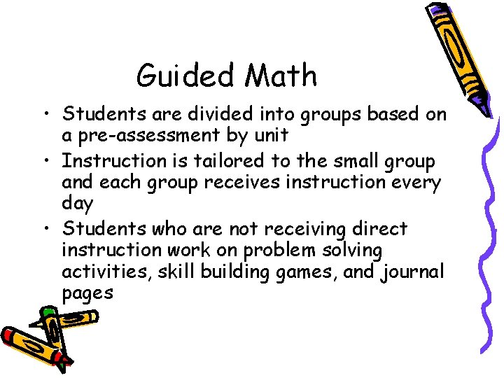 Guided Math • Students are divided into groups based on a pre-assessment by unit