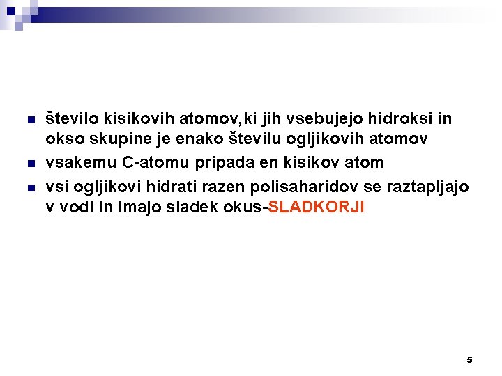 n n n število kisikovih atomov, ki jih vsebujejo hidroksi in okso skupine je